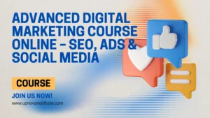 Advanced Digital Marketing Course Online – SEO, Ads & Social Media